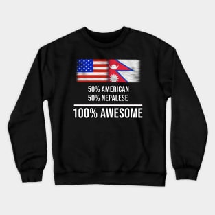 50% American 50% Nepalese 100% Awesome - Gift for Nepalese Heritage From Nepal Crewneck Sweatshirt